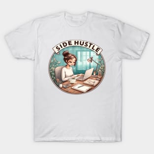 Side Hustle And Work From Home T-Shirt